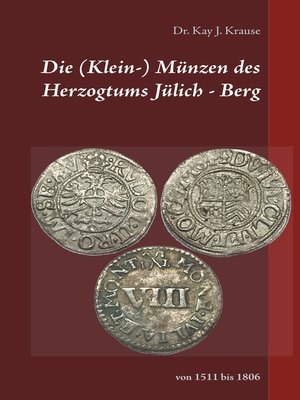 cover image of Die (Klein-) Münzen des Herzogtums Jülich--Berg